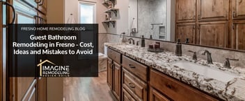 Guest Bathroom Remodeling in Fresno - Cost, Ideas and Mistakes to Avoid