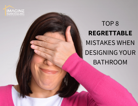 Top 8 MISTAKES TO RUN FROM WHEN DESIGNING YOUR BATHROOM
