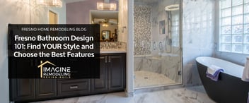 Fresno Bathroom Design 101: Find YOUR Style and Choose the Best Features (2023)