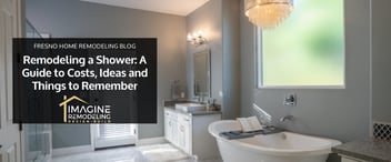 Remodeling a Shower: A Guide to Costs, Ideas and Things to Remember
